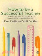 How to Be a Successful Teacher: Strategies for Personal and Professional Development