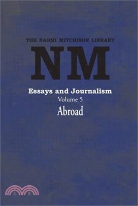 Essays and Journalism, Volume 5: Abroad