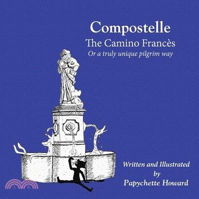Compostelle The Camino Frances: Or a truly unique pilgrim way