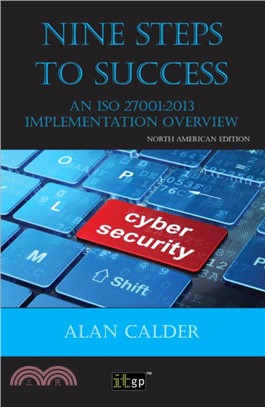 Nine Steps to Success - North American edition：An ISO 27001:2013 Implementation Overview