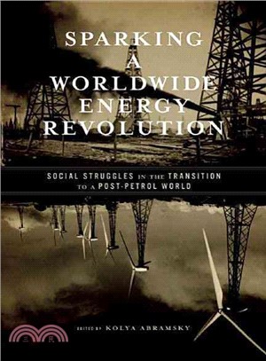 Sparking a Worldwide Energy Revolution:Social Struggles in the Transition to a Post-Petrol World