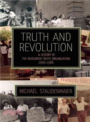 Truth and Revolution—A History of the Sojourner Truth Organization, 1969-1986