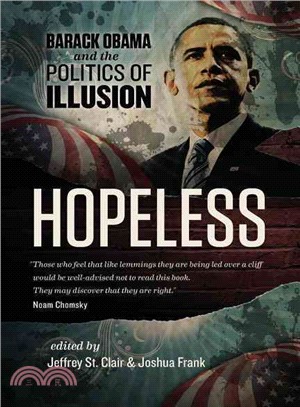 Hopeless—Barack Obama and the Politics of Illusion