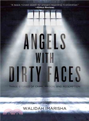 Angels With Dirty Faces ― Three Stories of Crime, Prison, and Redemption