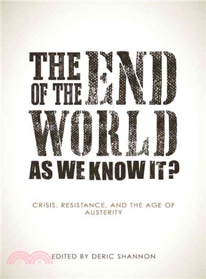 The End of the World As We Know It? ― Crisis, Resistance, and the Age of Austerity