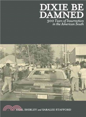 Dixie Be Damned ― 300 Years of Insurrection in the American South