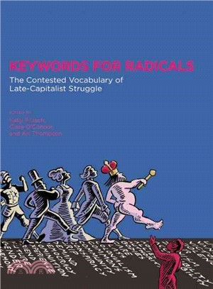Keywords for Radicals ─ The Contested Vocabulary of Late-Capitalist Struggle
