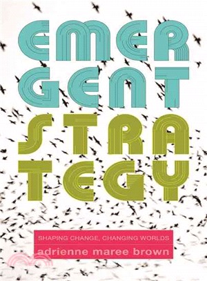 Emergent Strategy ― Shaping Change, Changing Worlds