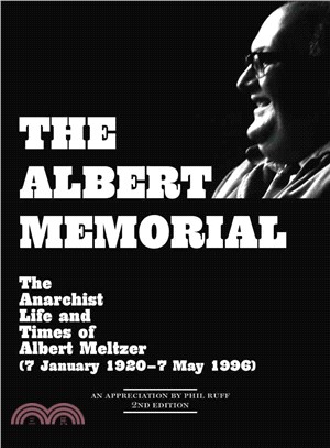 The Albert Memorial ― The Anarchist Life and Times of Albert Meltzer - 7 January 1920-7 May 1996