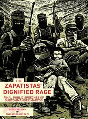 The Zapatistas' Dignified Rage ─ The Last Public Speeches of Subcommander Marcos