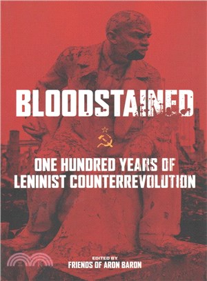 Bloodstained ─ One Hundred Years of Leninist Counterrevolution