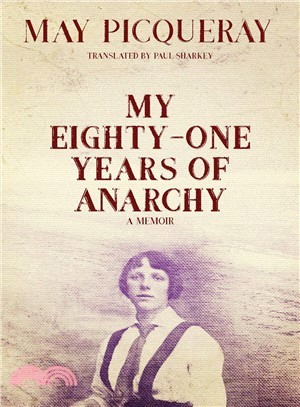My Eighty-one Years of Anarchy ― A Memoir