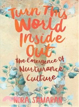Turn This World Inside Out ― The Emergence of Nurturance Culture