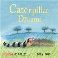 Caterpillar Dreams