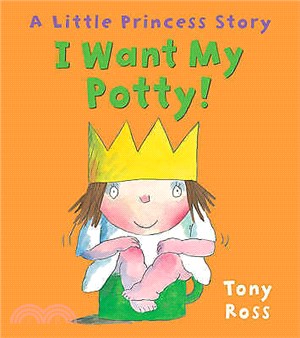 I Want My Potty! (Little Princess)