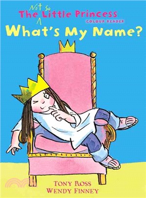 The Not So Little Princess: What's My Name?