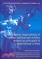 The Criminal Responsibility of Senior Political and Military Leaders As Principals to International Crimes