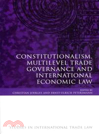 Constitutionalism, Multilevel Trade Governance and International Economic Law