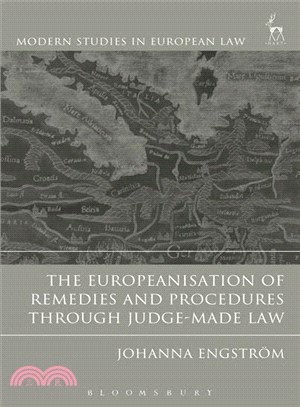 The Europeanisation of Remedies and Procedures Through Judge-made Law