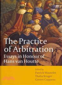 The Practice of Arbitration ─ Essays in Honour of Hans Van Houtte