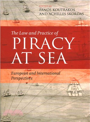 The Law and Practice of Piracy at Sea ─ European and International Perspectives