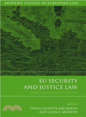 Eu Security and Justice Law ― After Lisbon and Stockholm