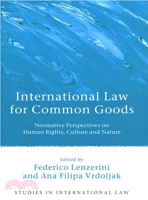 International Law for Common Goods ― Normative Perspectives on Human Rights, Culture and Nature