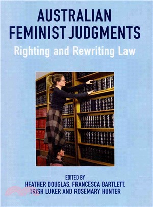 The Australian Feminist Judgments Project ― Righting and Re-writing Law