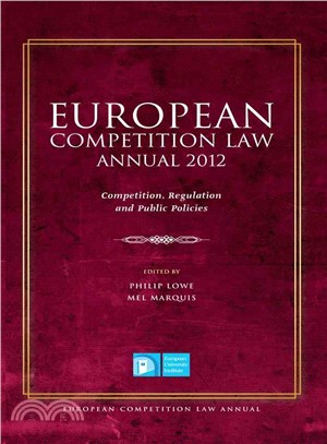 European Competition Law Annual, 2012 ─ Competition, Regulation and Public Policies