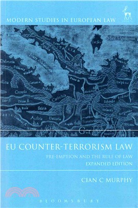 EU Counter-Terrorism Law ─ Pre-emption and the Rule of Law