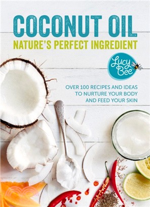 Coconut Oil: Nature's Perfect Ingredient