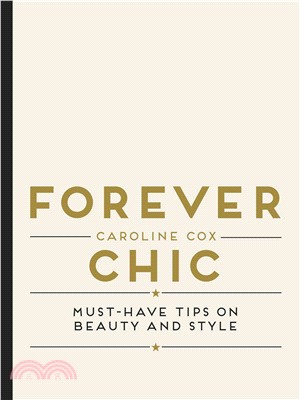 Forever Chic: Must/Have Tips on Beauty and Style