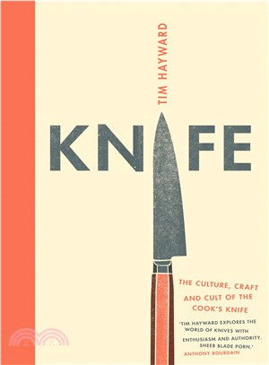 Knife: The Culture, Craft and Cult of Cook's Knife