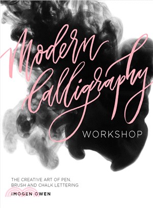 Modern calligraphy workshop :the creative art of pen, brush and chalk lettering /