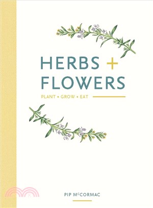Herbs  flowers :plant, grow, eat /
