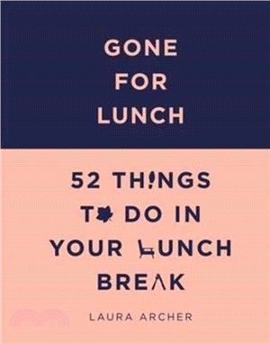 Gone for lunch :52 things to...