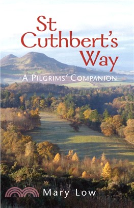 St Cuthbert's Way - 2019 edition：A pilgrims' companion