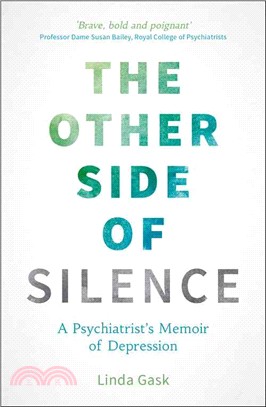 The Other Side of Silence ― A Psychiatrist's Memoir of Depression