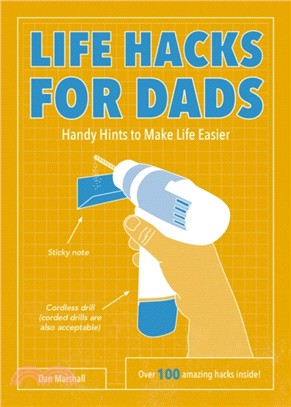 Life Hacks for Dads：Handy Hints to Make Life Easier