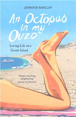 An Octopus in My Ouzo：Loving Life on a Greek Island