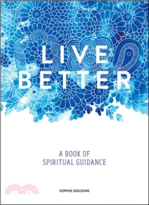Live Better：A Book of Spiritual Guidance
