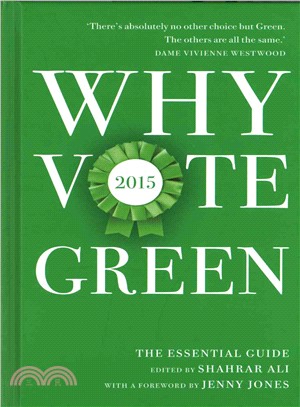 Why Vote Green 2015：The Essential Guide