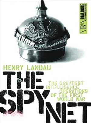 The Spy Net ― The Greatest Intelligence Operations of the First World War