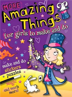 More Amazing Things for Girls to Make and Do: Magician (Amazing Things for Girls/boys)