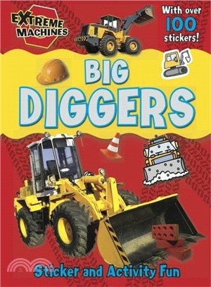 Big Diggers: Press-out Sticker and Activity Book (Extreme Machines)