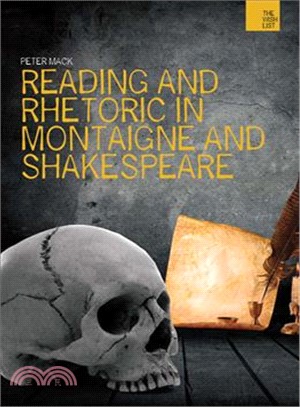 Reading and Rhetoric in Montaigne and Shakespeare