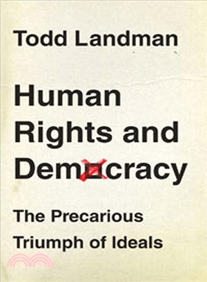 Human Rights and Democracy ― The Precarious Triumph of Ideals