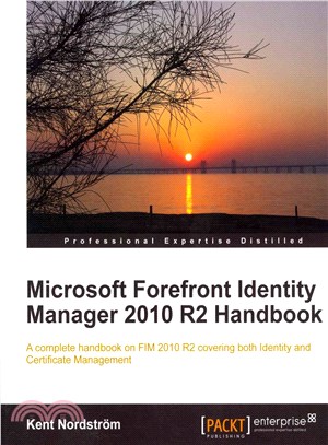 Microsoft Forefront Identity Manager 2010 R2 Handbook