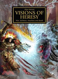 Visions of heresy :war, darkness, treachery and death /