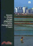 Lessons for Climate Change Adaptation from Better Management of Rivers